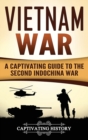Image for Vietnam War : A Captivating Guide to the Second Indochina War