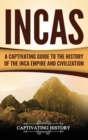 Image for Incas : A Captivating Guide to the History of the Inca Empire and Civilization