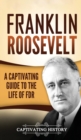 Image for Franklin Roosevelt : A Captivating Guide to the Life of FDR