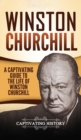 Image for Winston Churchill : A Captivating Guide to the Life of Winston Churchill