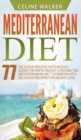 Image for Mediterranean Diet : 77 Delicious Recipes with an Easy Guide for Rapid Weight Loss and The Mediterranean Diet Cookbook with Delicious Recipes for Weight Loss