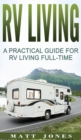 Image for RV Living : A Practical Guide For RV Living Full-Time