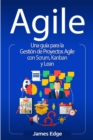 Image for Agile : Una guia para la Gestion de Proyectos Agile con Scrum, Kanban y Lean