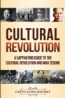 Image for Cultural Revolution : A Captivating Guide to the Cultural Revolution and Mao Zedong