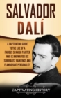 Image for Salvador Dal? : A Captivating Guide to the Life of a Famous Spanish Painter Who Is Known for His Surrealist Paintings and Flamboyant Personality