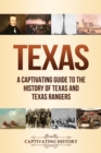Image for Texas : A Captivating Guide to the History of Texas and Texas Rangers