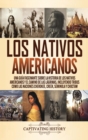 Image for Los Nativos Americanos : Una Gu?a Fascinante sobre la Historia de los Nativos Americanos y el Camino de las L?grimas, Incluyendo Tribus como las Naciones Cherokee, Creek, Seminola y Choctaw