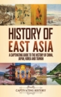 Image for History of East Asia : A Captivating Guide to the History of China, Japan, Korea and Taiwan