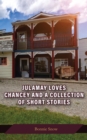 Image for Julamay Loves Chancey and A Collection of Short Stories