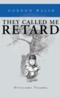 Image for They Called Me Retard