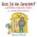Image for But Is He Jewish? and Other Quirky Tales