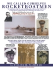 Image for We Called Ourselves Rocketboatmen: The Untold Stories of the Top-Secret LSC(S) Rocket Boat Missions of World War II at Sicily, Salerno, Normandy (Omaha and Utah Beaches), and Southern France (80th Anniversary of D-Day Edition)