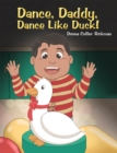 Image for Dance, daddy, dance like duck!