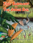 Image for The elephant and the jungle bug