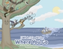 Image for I wish I could go where you go