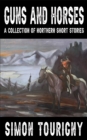 Image for Guns and Horses : A Collection of Northern Short Stories: A Collection of Northern Short Stories