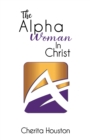 Image for The alpha woman in Christ
