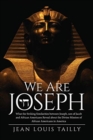 Image for We Are Joseph : What the Striking Similarities between Joseph, son of Jacob and African Americans Reveal about the Divine Mission of African Americans in America