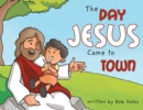 Image for The Day Jesus Came to Town