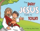 Image for Day Jesus Came to Town