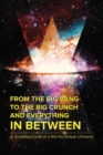 Image for From the Big Bang to the Big Crunch and Everything In Between
