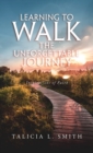 Image for Learning to Walk the Unforgettable Journey