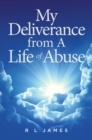 Image for My Deliverance from A Life of Abuse