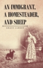 Image for An Immigrant, A Homesteader, and Sheep