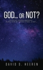 Image for GOD... or Not? : One person&#39;s amazing experiences: Do they verify the existence of God...or not?