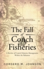 Image for The Fall Of Conch Fisheries : A Review of conch fisheries Management within the Bahamas