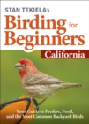 Image for Stan Tekiela’s Birding for Beginners: California : Your Guide to Feeders, Food, and the Most Common Backyard Birds