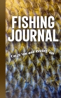 Image for Fishing Journal : Catch &#39;em and Record &#39;em