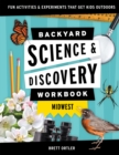 Image for Backyard science &amp; discovery workbook  : fun activities &amp; experiments that get kids outdoors: Midwest
