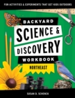 Image for Backyard science &amp; discovery workbook  : fun activities &amp; experiments that get kids outdoors: Northeast