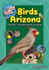 Image for The kids&#39; guide to birds of Arizona  : fun facts, activities and 86 cool birds