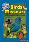 Image for The kids&#39; guide to birds of Missouri  : fun facts, activities and 86 cool birds