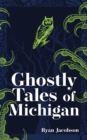 Image for Ghostly tales of Michigan