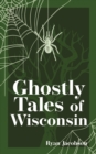 Image for Ghostly tales of Wisconsin