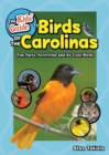 Image for The kids&#39; guide to birds of the Carolinas  : fun facts, activities and 86 cool birds