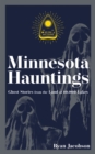 Image for Minnesota hauntings  : ghost stories from the land of 10,000 lakes