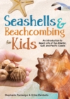 Image for Seashells &amp; beachcombing for kids  : an introduction to beach life of the Atlantic, Gulf, and Pacific Coasts