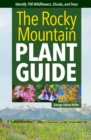Image for Rocky Mountain Plant Guide : Identify 700 Wildflowers, Shrubs, and Trees