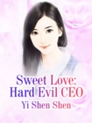 Image for Sweet Love: Hard Evil CEO