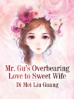 Image for Mr. Gu&#39;s Overbearing Love to Sweet Wife