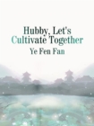 Image for Hubby, Let&#39;s Cultivate Together