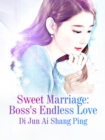 Image for Sweet Marriage: Boss&#39;s Endless Love