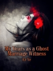 Image for My Years as a Ghost Marriage Witness