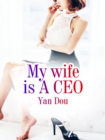 Image for My Wife Is a Ceo