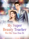 Image for My Super Beauty Teacher