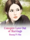 Image for Conspire Love Out of Marriage